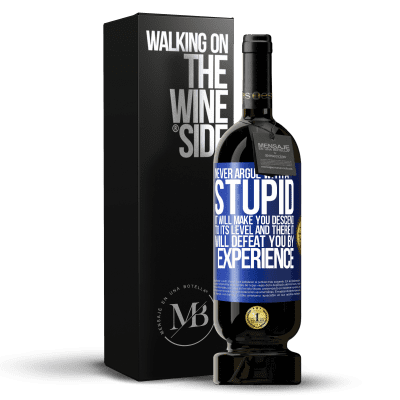 «Never argue with a stupid. It will make you descend to its level and there it will defeat you by experience» Premium Edition MBS® Reserve