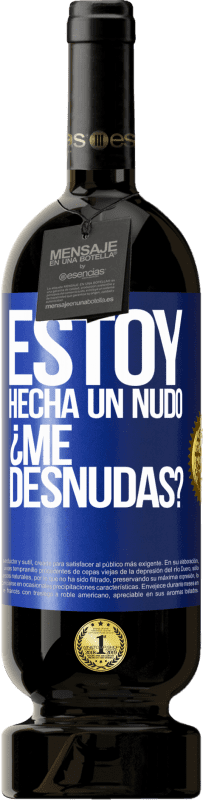 49,95 € Бесплатная доставка | Красное вино Premium Edition MBS® Бронировать Estoy hecha un nudo. ¿Me desnudas? Синяя метка. Настраиваемая этикетка Бронировать 12 Месяцы Урожай 2016 Tempranillo