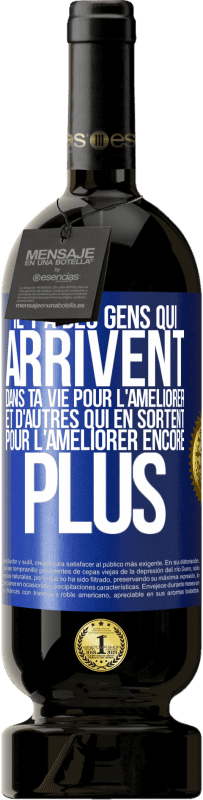 49,95 € Envoi gratuit | Vin rouge Édition Premium MBS® Réserve Il y a des gens qui arrivent dans ta vie pour l'améliorer et d'autres qui en sortent pour l'améliorer encore plus Étiquette Bleue. Étiquette personnalisable Réserve 12 Mois Récolte 2015 Tempranillo