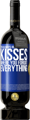 49,95 € Free Shipping | Red Wine Premium Edition MBS® Reserve You always remember those kisses where you forgot everything Blue Label. Customizable label Reserve 12 Months Harvest 2016 Tempranillo
