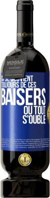 49,95 € Envoi gratuit | Vin rouge Édition Premium MBS® Réserve On se souvient toujours de ces baisers où tout s'oublie Étiquette Bleue. Étiquette personnalisable Réserve 12 Mois Récolte 2014 Tempranillo