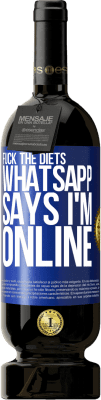 49,95 € Free Shipping | Red Wine Premium Edition MBS® Reserve Fuck the diets, whatsapp says I'm online Blue Label. Customizable label Reserve 12 Months Harvest 2014 Tempranillo