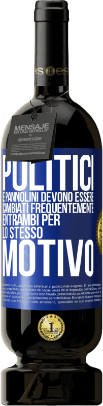 49,95 € Spedizione Gratuita | Vino rosso Edizione Premium MBS® Riserva Politici e pannolini devono essere cambiati frequentemente. Entrambi per lo stesso motivo Etichetta Blu. Etichetta personalizzabile Riserva 12 Mesi Raccogliere 2015 Tempranillo