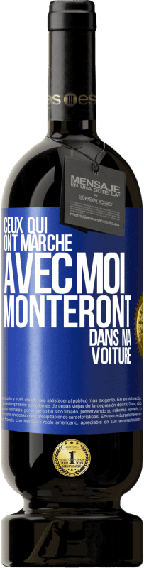 49,95 € Envoi gratuit | Vin rouge Édition Premium MBS® Réserve Ceux qui ont marché avec moi monteront dans ma voiture Étiquette Bleue. Étiquette personnalisable Réserve 12 Mois Récolte 2015 Tempranillo