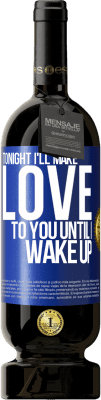 49,95 € 送料無料 | 赤ワイン プレミアム版 MBS® 予約する 今夜、目が覚めるまであなたを愛します 青いタグ. カスタマイズ可能なラベル 予約する 12 月 収穫 2016 Tempranillo