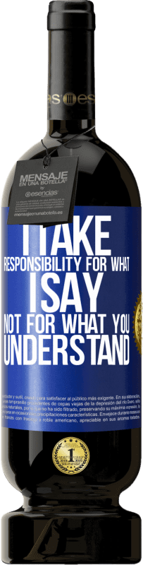 49,95 € 免费送货 | 红酒 高级版 MBS® 预订 我对我说的话负责，而不对您的理解负责 蓝色标签. 可自定义的标签 预订 12 个月 收成 2016 Tempranillo