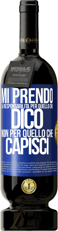 49,95 € Spedizione Gratuita | Vino rosso Edizione Premium MBS® Riserva Mi prendo la responsabilità per quello che dico, non per quello che capisci Etichetta Blu. Etichetta personalizzabile Riserva 12 Mesi Raccogliere 2015 Tempranillo