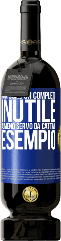 49,95 € Spedizione Gratuita | Vino rosso Edizione Premium MBS® Riserva Non sono un completo inutile ... Almeno servo da cattivo esempio Etichetta Blu. Etichetta personalizzabile Riserva 12 Mesi Raccogliere 2016 Tempranillo