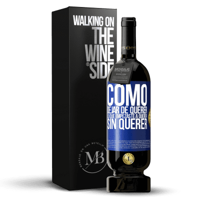 «Cómo dejar de querer lo que empezaste a querer sin querer» Edición Premium MBS® Reserva