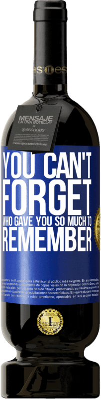 49,95 € Free Shipping | Red Wine Premium Edition MBS® Reserve You can't forget who gave you so much to remember Blue Label. Customizable label Reserve 12 Months Harvest 2016 Tempranillo