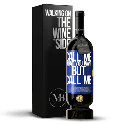 «Call me what you want, but call me» Premium Edition MBS® Reserve