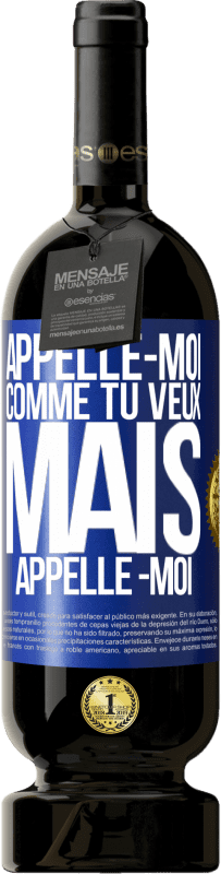 49,95 € Envoi gratuit | Vin rouge Édition Premium MBS® Réserve Appelle -moi comme tu veux, mais appelle -moi Étiquette Bleue. Étiquette personnalisable Réserve 12 Mois Récolte 2015 Tempranillo