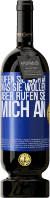 49,95 € Kostenloser Versand | Rotwein Premium Ausgabe MBS® Reserve Rufen Sie mich an, was Sie wollen, aber rufen Sie mich an Blaue Markierung. Anpassbares Etikett Reserve 12 Monate Ernte 2015 Tempranillo