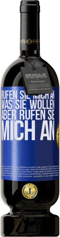 49,95 € Kostenloser Versand | Rotwein Premium Ausgabe MBS® Reserve Rufen Sie mich an, was Sie wollen, aber rufen Sie mich an Blaue Markierung. Anpassbares Etikett Reserve 12 Monate Ernte 2015 Tempranillo