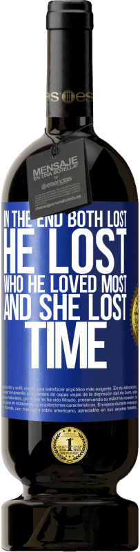 49,95 € 免费送货 | 红酒 高级版 MBS® 预订 最终，双方都输了。他失去了他最爱的人，而她失去了时间 蓝色标签. 可自定义的标签 预订 12 个月 收成 2016 Tempranillo