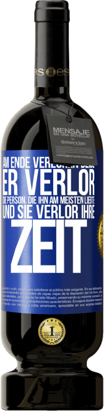 49,95 € Kostenloser Versand | Rotwein Premium Ausgabe MBS® Reserve Am Ende verloren beide. Er verlor die Person, die ihn am meisten liebte, und sie verlor ihre Zeit Blaue Markierung. Anpassbares Etikett Reserve 12 Monate Ernte 2015 Tempranillo