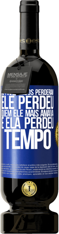 49,95 € Envio grátis | Vinho tinto Edição Premium MBS® Reserva No final, ambos perderam. Ele perdeu quem ele mais amava, e ela perdeu tempo Etiqueta Azul. Etiqueta personalizável Reserva 12 Meses Colheita 2015 Tempranillo