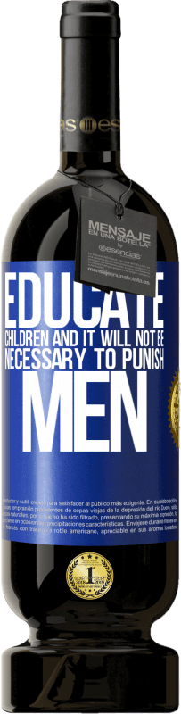 49,95 € Бесплатная доставка | Красное вино Premium Edition MBS® Бронировать Воспитывайте детей и не нужно будет наказывать мужчин Синяя метка. Настраиваемая этикетка Бронировать 12 Месяцы Урожай 2015 Tempranillo