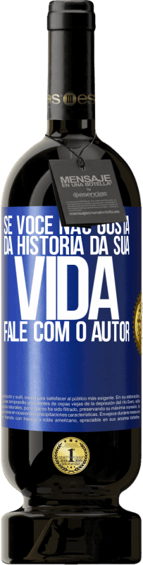 49,95 € Envio grátis | Vinho tinto Edição Premium MBS® Reserva Se você não gosta da história da sua vida, fale com o autor Etiqueta Azul. Etiqueta personalizável Reserva 12 Meses Colheita 2015 Tempranillo