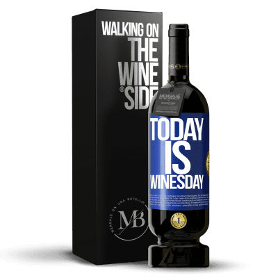 «Today is winesday!» Edição Premium MBS® Reserva