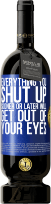 49,95 € Free Shipping | Red Wine Premium Edition MBS® Reserve Everything you shut up sooner or later will get out of your eyes Blue Label. Customizable label Reserve 12 Months Harvest 2016 Tempranillo