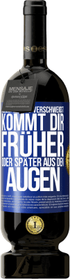 49,95 € Kostenloser Versand | Rotwein Premium Ausgabe MBS® Reserve Alles, was du verschweigst, kommt dir früher oder später aus den Augen Blaue Markierung. Anpassbares Etikett Reserve 12 Monate Ernte 2016 Tempranillo