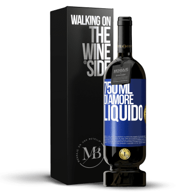 «750 ml di amore liquido» Edizione Premium MBS® Riserva