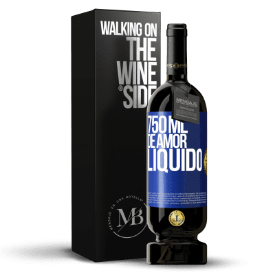 «750 ml de amor líquido» Edição Premium MBS® Reserva