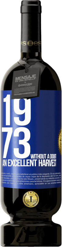 49,95 € Free Shipping | Red Wine Premium Edition MBS® Reserve 1973. Without a doubt, an excellent harvest Blue Label. Customizable label Reserve 12 Months Harvest 2016 Tempranillo