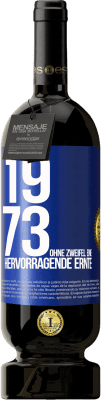49,95 € Kostenloser Versand | Rotwein Premium Ausgabe MBS® Reserve 1973. Ohne Zweifel eine hervorragende Ernte Blaue Markierung. Anpassbares Etikett Reserve 12 Monate Ernte 2016 Tempranillo