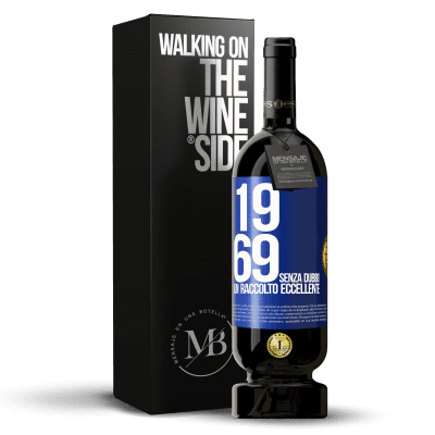 «1969. Senza dubbio, un raccolto eccellente» Edizione Premium MBS® Riserva