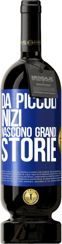 49,95 € Spedizione Gratuita | Vino rosso Edizione Premium MBS® Riserva Da piccoli inizi nascono grandi storie Etichetta Blu. Etichetta personalizzabile Riserva 12 Mesi Raccogliere 2015 Tempranillo