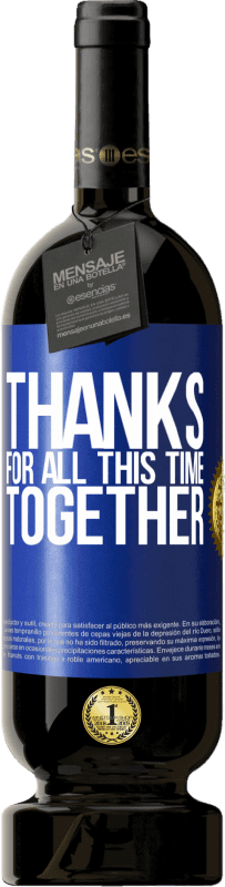 49,95 € 送料無料 | 赤ワイン プレミアム版 MBS® 予約する 一緒に時間をありがとう 青いタグ. カスタマイズ可能なラベル 予約する 12 月 収穫 2016 Tempranillo