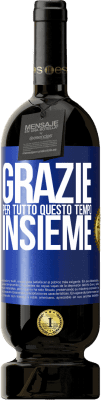 49,95 € Spedizione Gratuita | Vino rosso Edizione Premium MBS® Riserva Grazie per tutto questo tempo insieme Etichetta Blu. Etichetta personalizzabile Riserva 12 Mesi Raccogliere 2014 Tempranillo