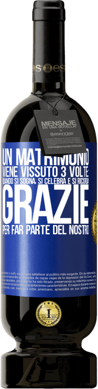 49,95 € Spedizione Gratuita | Vino rosso Edizione Premium MBS® Riserva Un matrimonio viene vissuto 3 volte: quando si sogna, si celebra e si ricorda. Grazie per far parte del nostro Etichetta Blu. Etichetta personalizzabile Riserva 12 Mesi Raccogliere 2015 Tempranillo