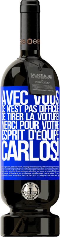 49,95 € Envoi gratuit | Vin rouge Édition Premium MBS® Réserve Avec toi, c'est facile de montrer l'exemple! Merci pour ton esprit d'équipe, Carlos! Étiquette Bleue. Étiquette personnalisable Réserve 12 Mois Récolte 2016 Tempranillo