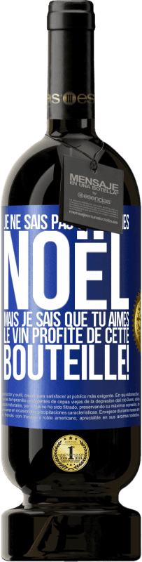 49,95 € Envoi gratuit | Vin rouge Édition Premium MBS® Réserve Je ne sais pas si tu aimes Noël mais je sais que tu aimes le vin. Profite de cette bouteille! Étiquette Bleue. Étiquette personnalisable Réserve 12 Mois Récolte 2015 Tempranillo