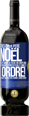 49,95 € Envoi gratuit | Vin rouge Édition Premium MBS® Réserve Très cher Père Noël: cette année je veux un corps mince et un gros portefeuille. Dans cet ordre! Ne vous trompez pas comme l'ann Étiquette Bleue. Étiquette personnalisable Réserve 12 Mois Récolte 2014 Tempranillo