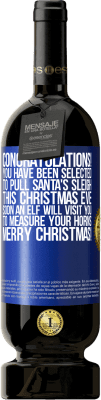 49,95 € 送料無料 | 赤ワイン プレミアム版 MBS® 予約する おめでとうございます！あなたはこのクリスマスイブにサンタさんのそりを引くように選ばれました。すぐにエルフがあなたを訪ねて角を測定します。メリークリスマス！ 青いタグ. カスタマイズ可能なラベル 予約する 12 月 収穫 2014 Tempranillo