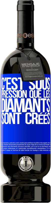 49,95 € Envoi gratuit | Vin rouge Édition Premium MBS® Réserve C'est sous pression que les diamants sont créés Étiquette Bleue. Étiquette personnalisable Réserve 12 Mois Récolte 2015 Tempranillo