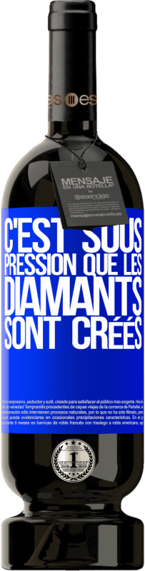 49,95 € Envoi gratuit | Vin rouge Édition Premium MBS® Réserve C'est sous pression que les diamants sont créés Étiquette Bleue. Étiquette personnalisable Réserve 12 Mois Récolte 2016 Tempranillo