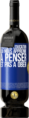 49,95 € Envoi gratuit | Vin rouge Édition Premium MBS® Réserve Pour une éducation qui nous apprenne à penser, et pas à obéir Étiquette Bleue. Étiquette personnalisable Réserve 12 Mois Récolte 2014 Tempranillo