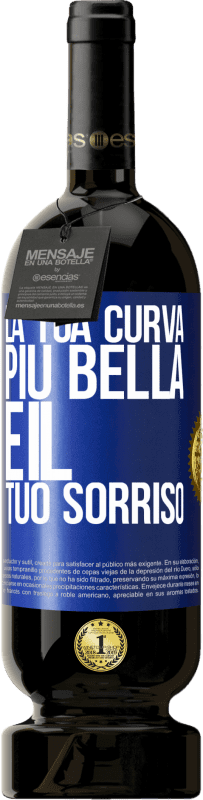 49,95 € Spedizione Gratuita | Vino rosso Edizione Premium MBS® Riserva La tua curva più bella è il tuo sorriso Etichetta Blu. Etichetta personalizzabile Riserva 12 Mesi Raccogliere 2015 Tempranillo