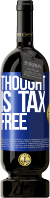 49,95 € Free Shipping | Red Wine Premium Edition MBS® Reserve Thought is tax free Blue Label. Customizable label Reserve 12 Months Harvest 2016 Tempranillo