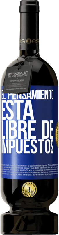 49,95 € Envío gratis | Vino Tinto Edición Premium MBS® Reserva El pensamiento está libre de impuestos Etiqueta Azul. Etiqueta personalizable Reserva 12 Meses Cosecha 2015 Tempranillo