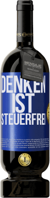 49,95 € Kostenloser Versand | Rotwein Premium Ausgabe MBS® Reserve Denken ist steuerfrei Blaue Markierung. Anpassbares Etikett Reserve 12 Monate Ernte 2014 Tempranillo