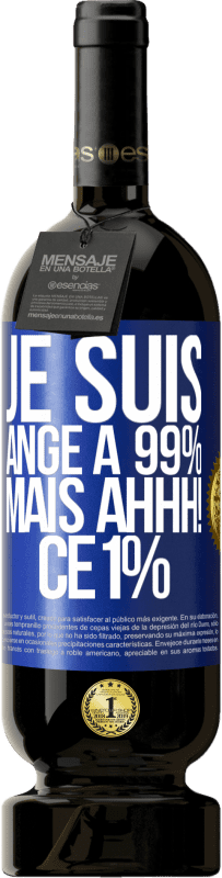 49,95 € Envoi gratuit | Vin rouge Édition Premium MBS® Réserve Je suis ange à 99% mais ahhh! ce 1% Étiquette Bleue. Étiquette personnalisable Réserve 12 Mois Récolte 2015 Tempranillo