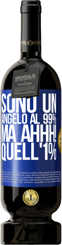 49,95 € Spedizione Gratuita | Vino rosso Edizione Premium MBS® Riserva Sono un angelo al 99%, ma ahhh! quell'1% Etichetta Blu. Etichetta personalizzabile Riserva 12 Mesi Raccogliere 2015 Tempranillo