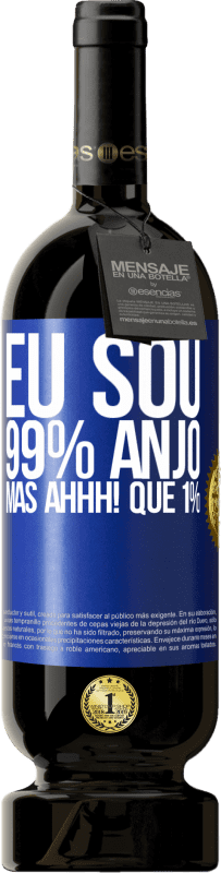 49,95 € Envio grátis | Vinho tinto Edição Premium MBS® Reserva Eu sou 99% anjo, mas ahhh! que 1% Etiqueta Azul. Etiqueta personalizável Reserva 12 Meses Colheita 2015 Tempranillo