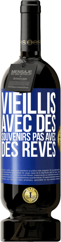 49,95 € Envoi gratuit | Vin rouge Édition Premium MBS® Réserve Vieillis avec des souvenirs pas avec des rêves Étiquette Bleue. Étiquette personnalisable Réserve 12 Mois Récolte 2015 Tempranillo